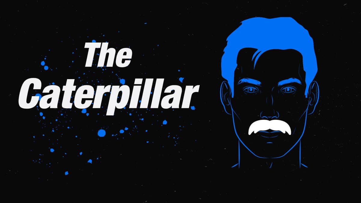 The caterpillar mustache.